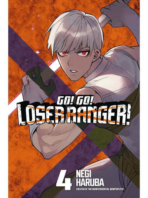 Title details for Go! Go! Loser Ranger!, Volume 4 by Negi Haruba - Available